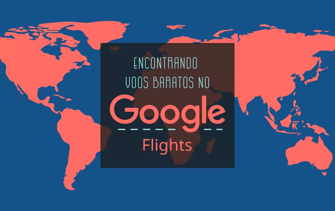 Google Flights: como encontrar os voos mais baratos